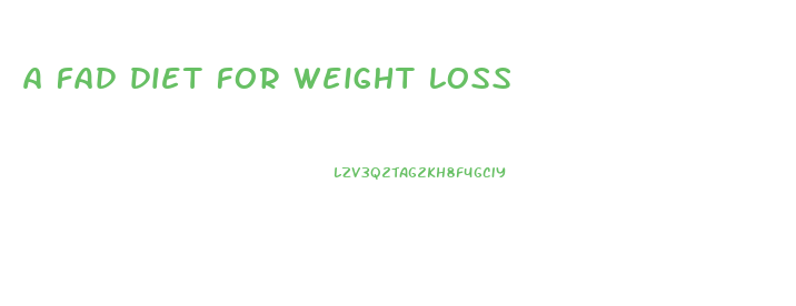 a fad diet for weight loss