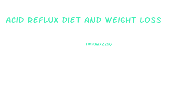 acid reflux diet and weight loss