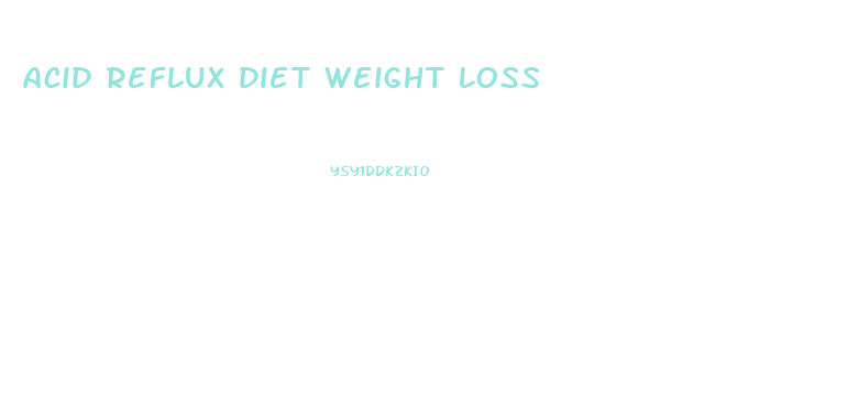 acid reflux diet weight loss