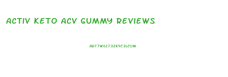 activ keto acv gummy reviews