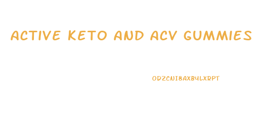 active keto and acv gummies