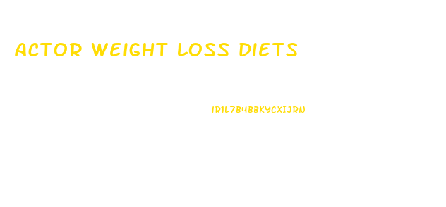 actor weight loss diets