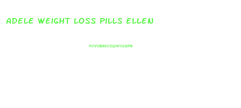 adele weight loss pills ellen