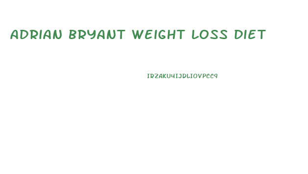 adrian bryant weight loss diet
