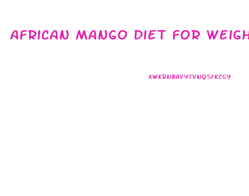 african mango diet for weight loss