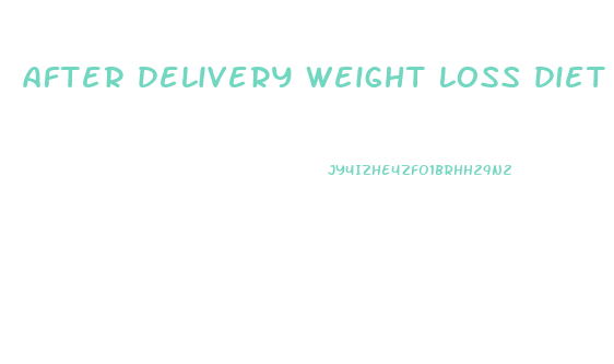 after delivery weight loss diet plan