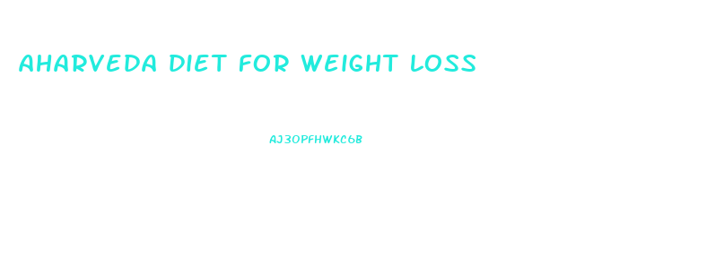 aharveda diet for weight loss