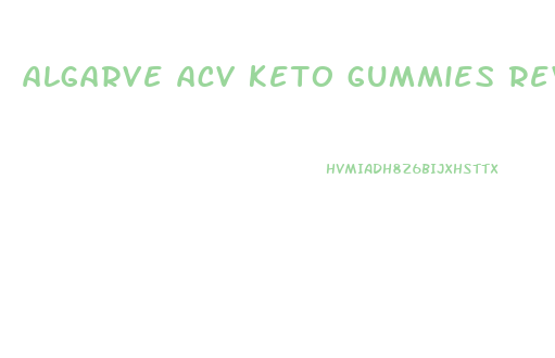 algarve acv keto gummies reviews