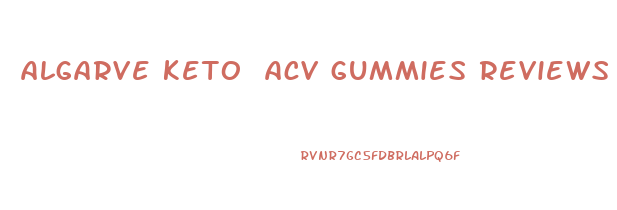 algarve keto acv gummies reviews