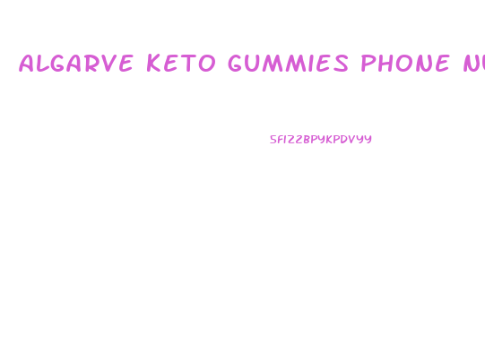 algarve keto gummies phone number