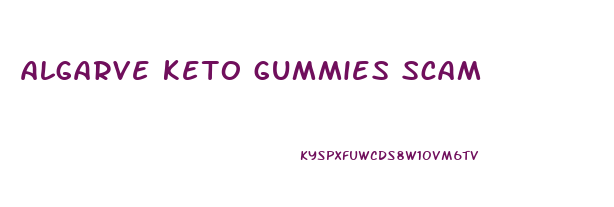 algarve keto gummies scam