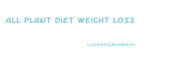 all plant diet weight loss