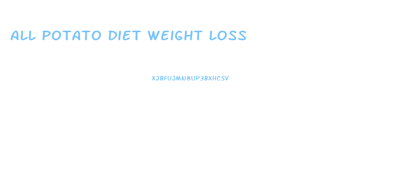 all potato diet weight loss