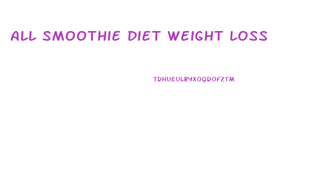 all smoothie diet weight loss