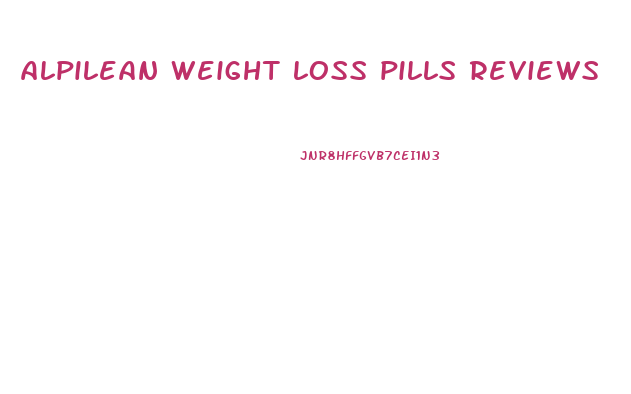 alpilean weight loss pills reviews