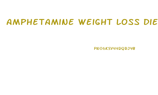 amphetamine weight loss diet