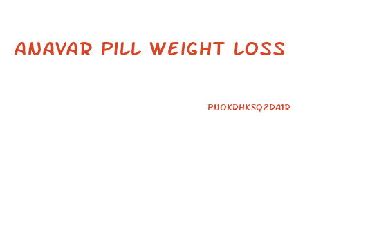 anavar pill weight loss