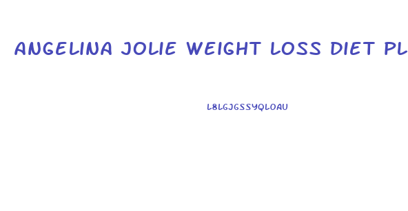 angelina jolie weight loss diet plan