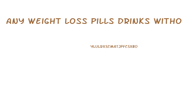 any weight loss pills drinks without magnesium