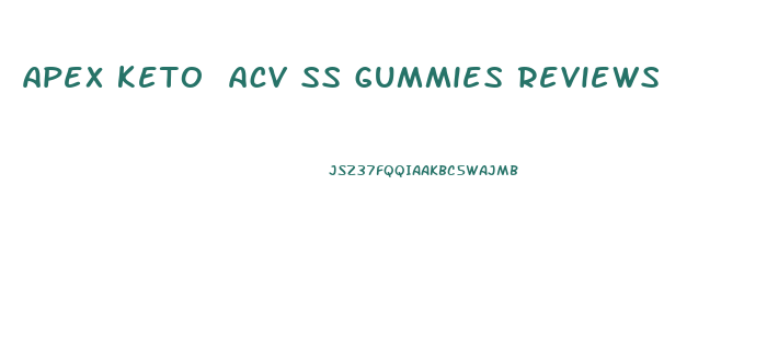 apex keto acv ss gummies reviews