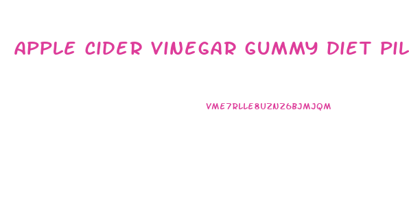 apple cider vinegar gummy diet pills reviews