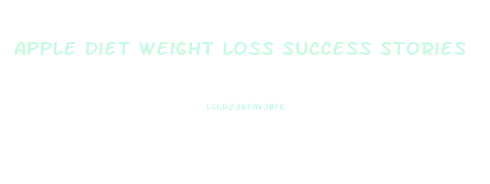 apple diet weight loss success stories