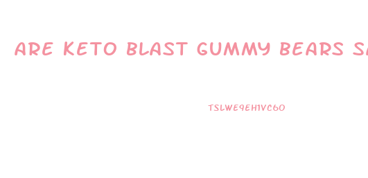 are keto blast gummy bears safe