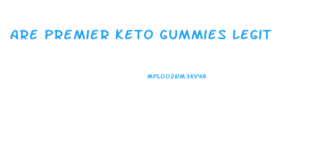 are premier keto gummies legit