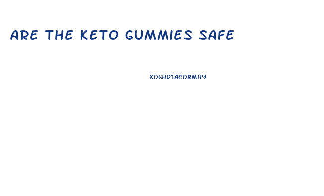 are the keto gummies safe