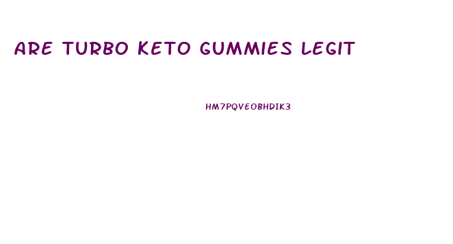 are turbo keto gummies legit