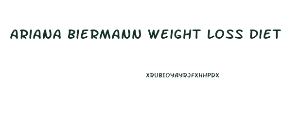 ariana biermann weight loss diet