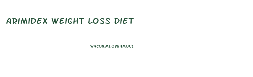 arimidex weight loss diet