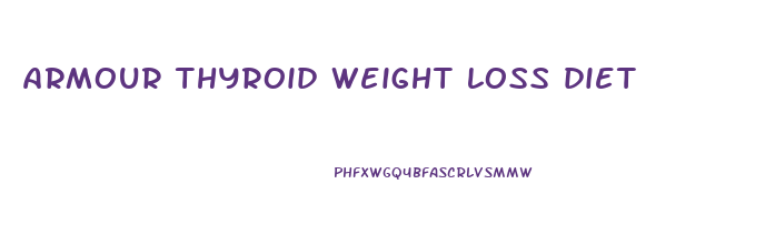 armour thyroid weight loss diet