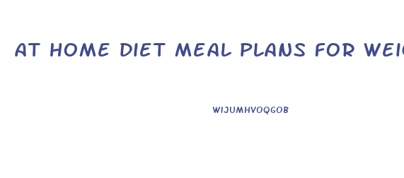 at home diet meal plans for weight loss