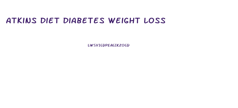 atkins diet diabetes weight loss