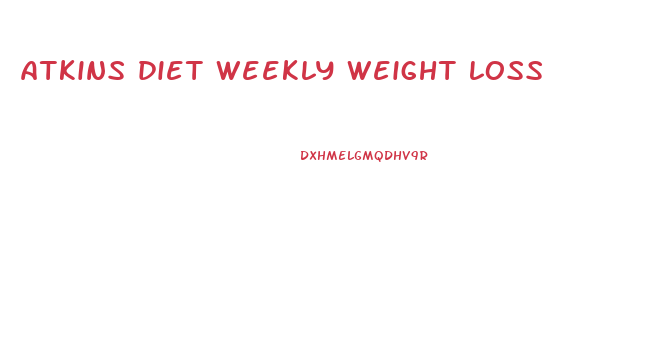 atkins diet weekly weight loss
