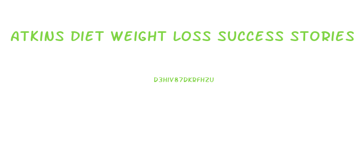 atkins diet weight loss success stories