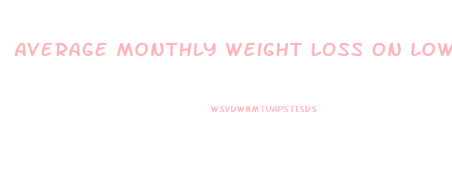 average monthly weight loss on low carb diet