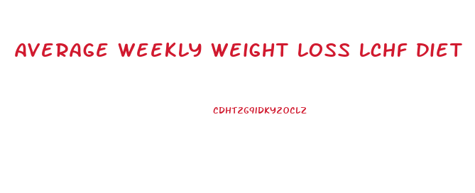 average weekly weight loss lchf diet