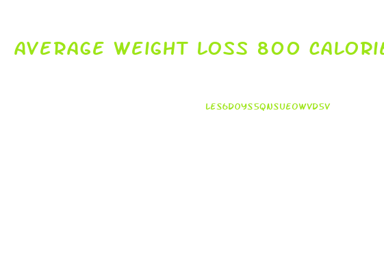 average weight loss 800 calorie diet