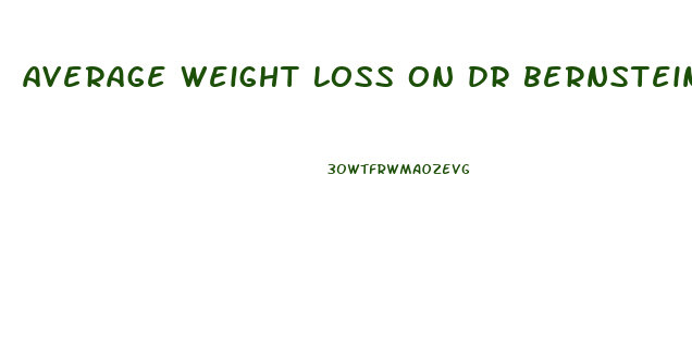 average weight loss on dr bernstein diet