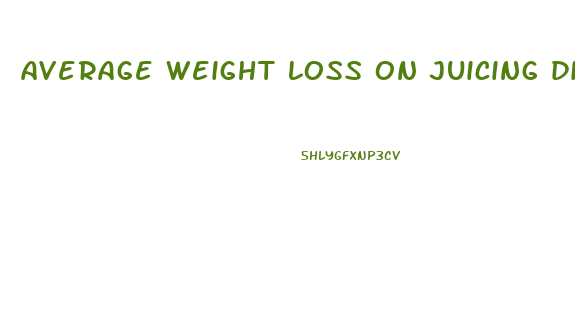 average weight loss on juicing diet