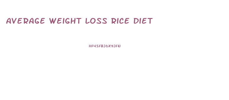 average weight loss rice diet