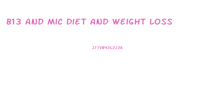 b13 and mic diet and weight loss