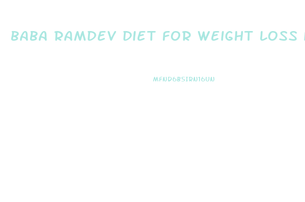baba ramdev diet for weight loss in hindi