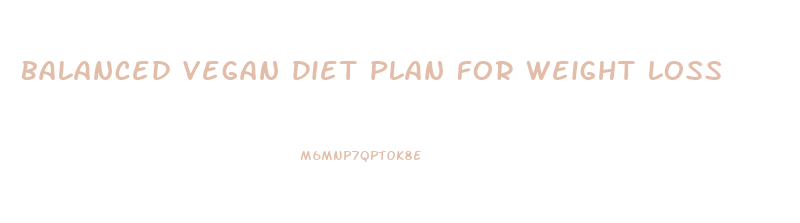 balanced vegan diet plan for weight loss