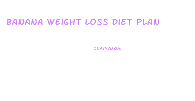 banana weight loss diet plan