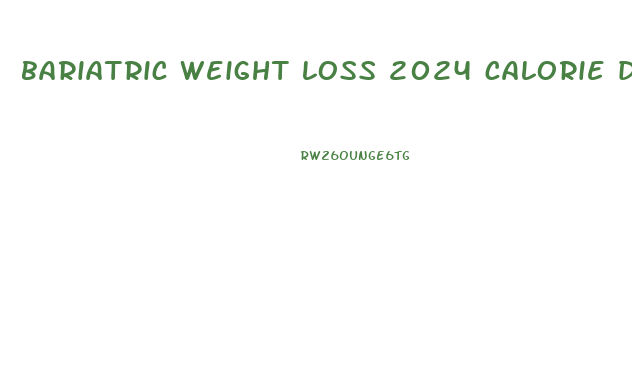 bariatric weight loss 2024 calorie diet