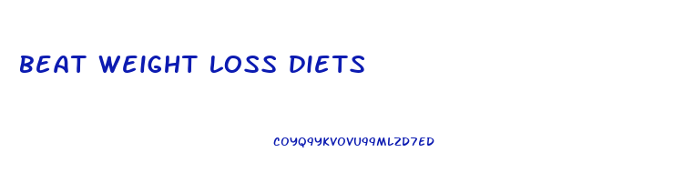 beat weight loss diets