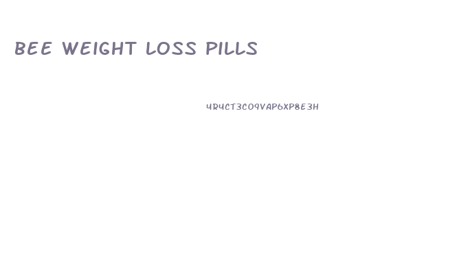 bee weight loss pills